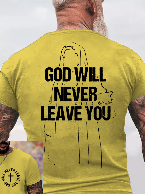 GOD WILL NEVER LEAVE YOU Jesus God Christian Cotton T-Shirt