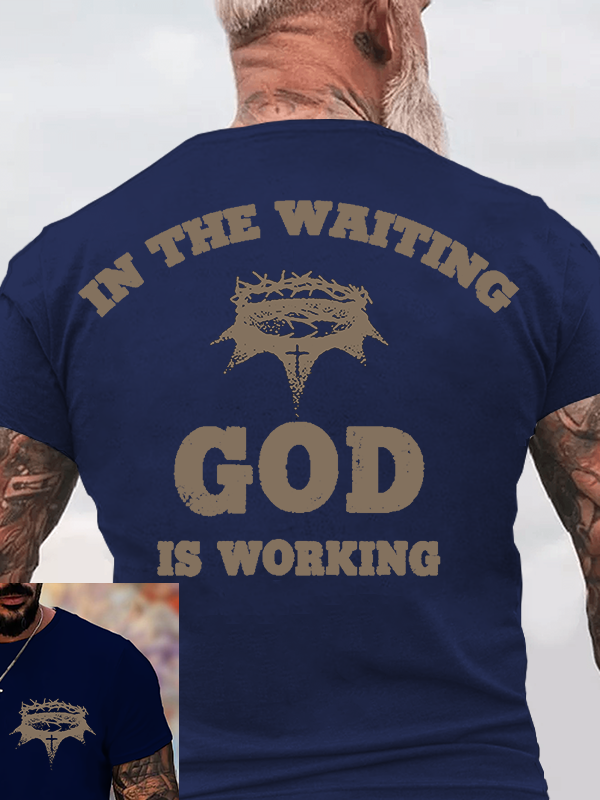 In The Waiting God Is Working Christian Cotton T-Shirt