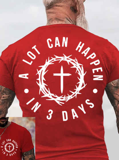 A Lot Can Happen In 3 Days Jesus God Christian Cotton T-Shirt