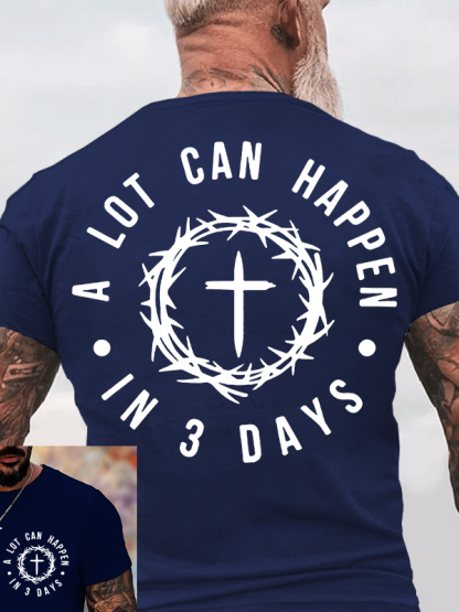 A Lot Can Happen In 3 Days Jesus God Christian Cotton T-Shirt
