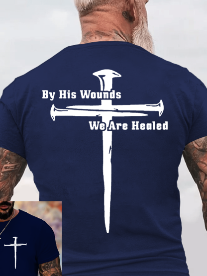By His Wounds We Are Healed Jesus God Christian Cotton T-Shirt