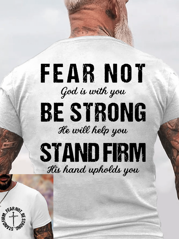 Fear Not Be Strong Stand Firm Jesus God Christian Cotton T-Shirt