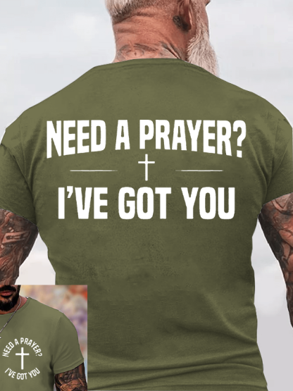 Need A Prayer I've Got You Jesus God Christian Cotton T-Shirt