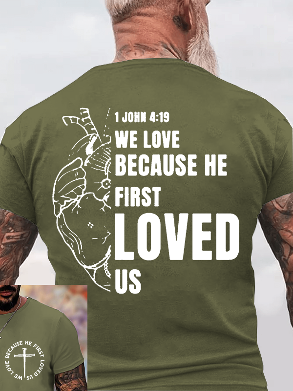  We love because he first loved us Jesus God Christian Cotton T-Shirt