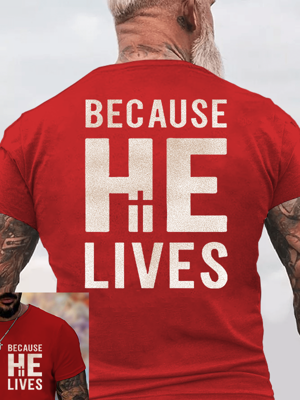Because He Lives Jesus God Christian Cotton T-Shirt