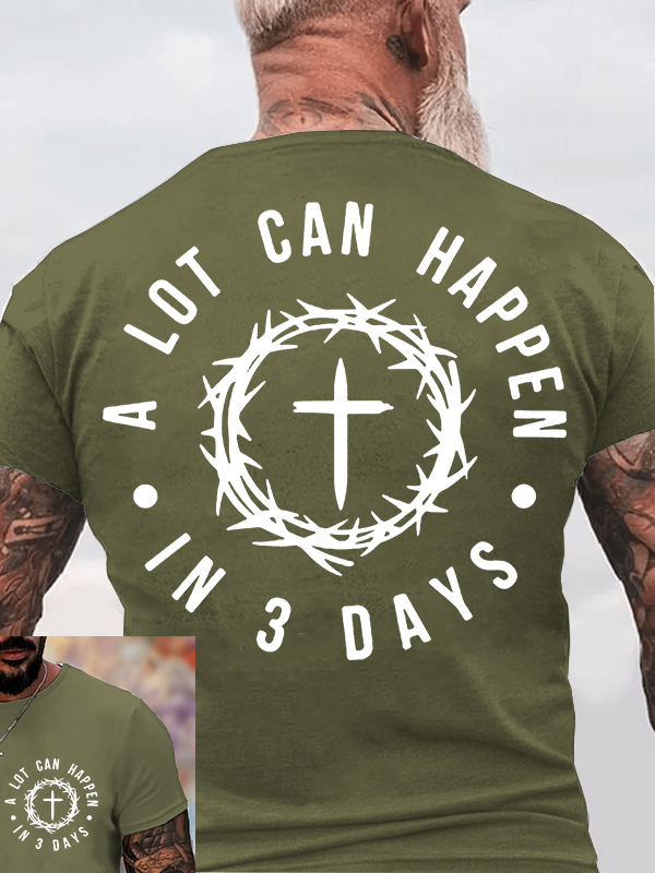 A Lot Can Happen In 3 Days Jesus God Christian Cotton T-Shirt