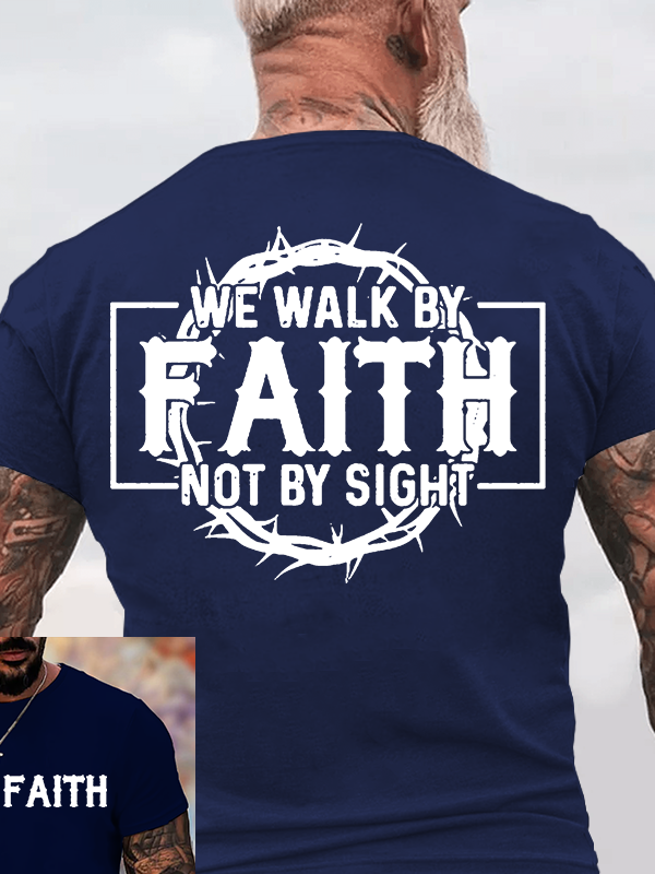Walk By Faith Not By Sight Jesus God Christian Cotton T-Shirt