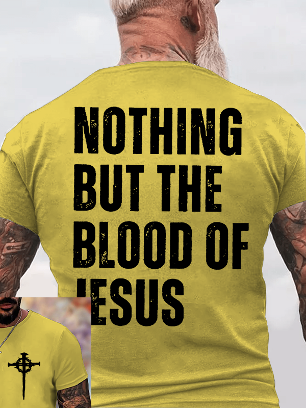 Nothing But The Blood Of Jesus Jesus God Christian Cotton T-Shirt