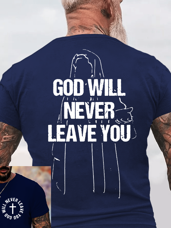  GOD WILL NEVER LEAVE YOU Jesus God Christian Cotton T-Shirt