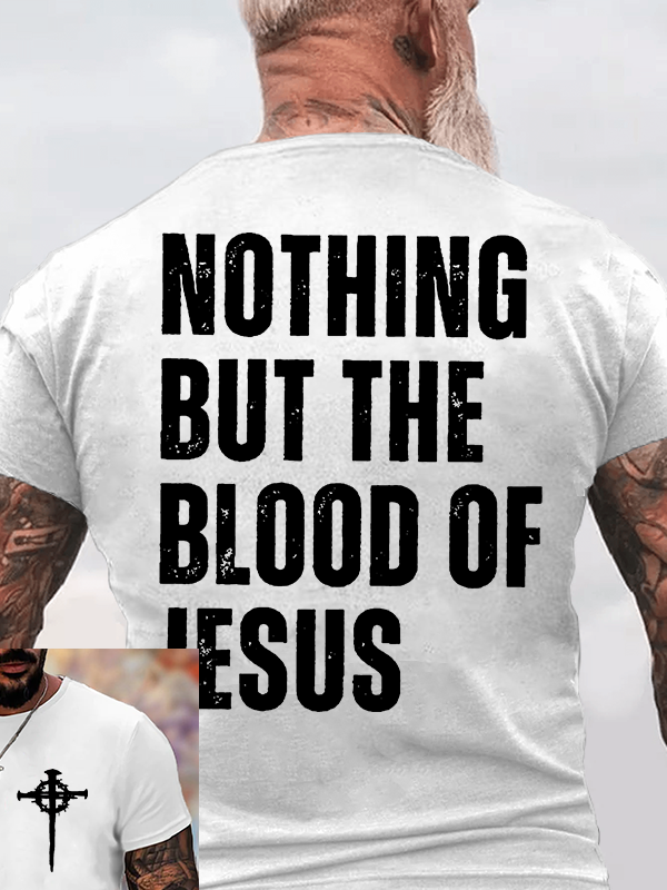 Nothing But The Blood Of Jesus Jesus God Christian Cotton T-Shirt