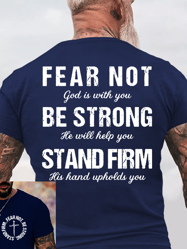 Fear Not Be Strong Stand Firm Jesus God Christian Cotton T-Shirt