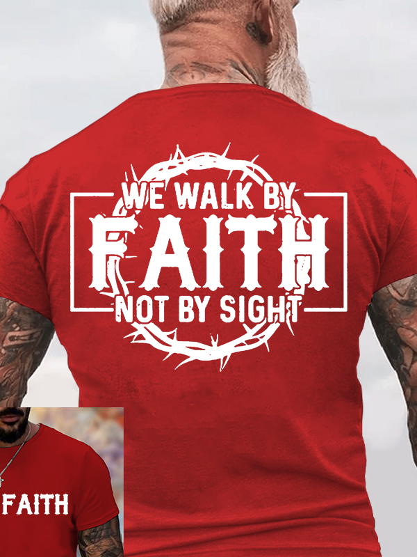 Walk By Faith Not By Sight Jesus God Christian Cotton T-Shirt