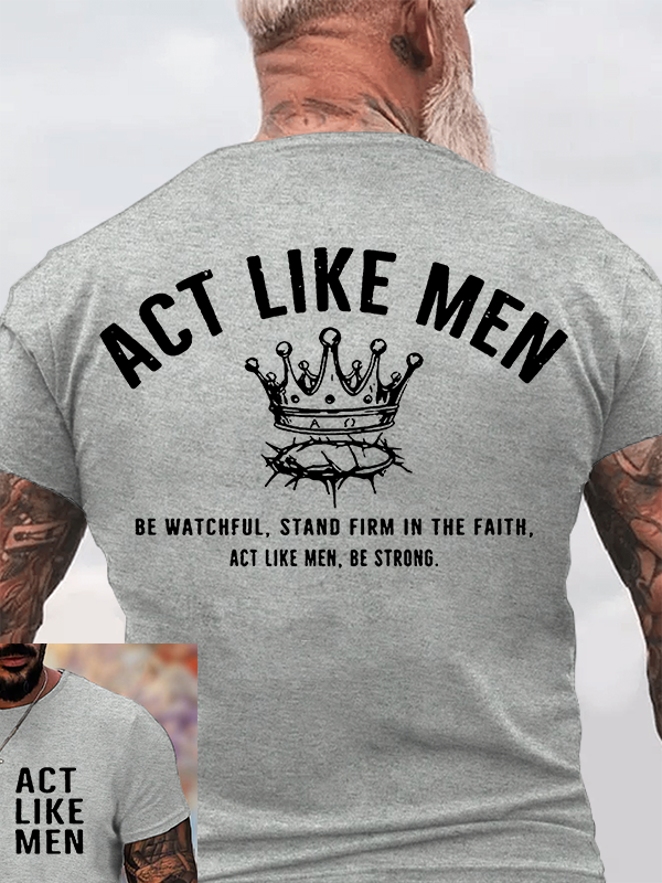 Act Like Men Jesus God Christian Cotton T-Shirt