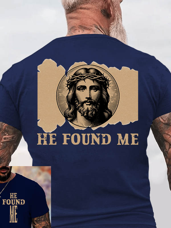 He Found Me Jesus God Christian Cotton T-Shirt