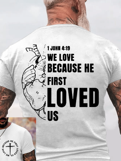  We love because he first loved us Jesus God Christian Cotton T-Shirt