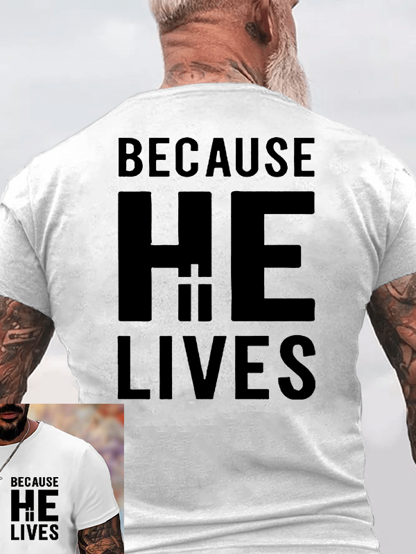 Because He Lives Jesus God Christian Cotton T-Shirt