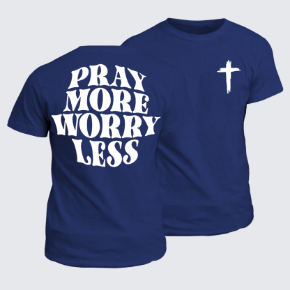 Pray More Worry Less Jesus God Christian Cotton T-Shirt