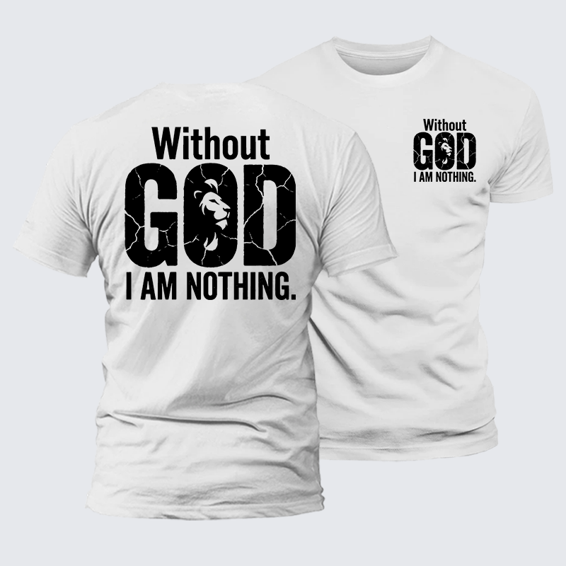  Without God I Am Nothing  Jesus God Christian Premium Mercerized Cotton Tee