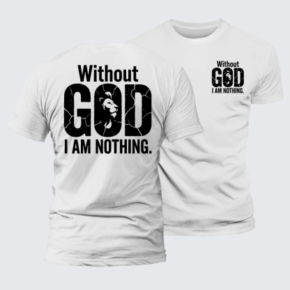 Without God I Am Nothing  Jesus God Christian Premium Mercerized Cotton Tee