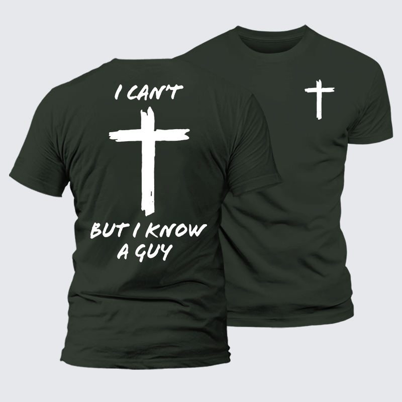 I Can't But I Know a Guy Jesus God Christian Premium Mercerized Cotton Tee