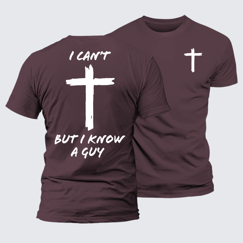 I Can't But I Know a Guy Jesus God Christian Premium Mercerized Cotton Tee