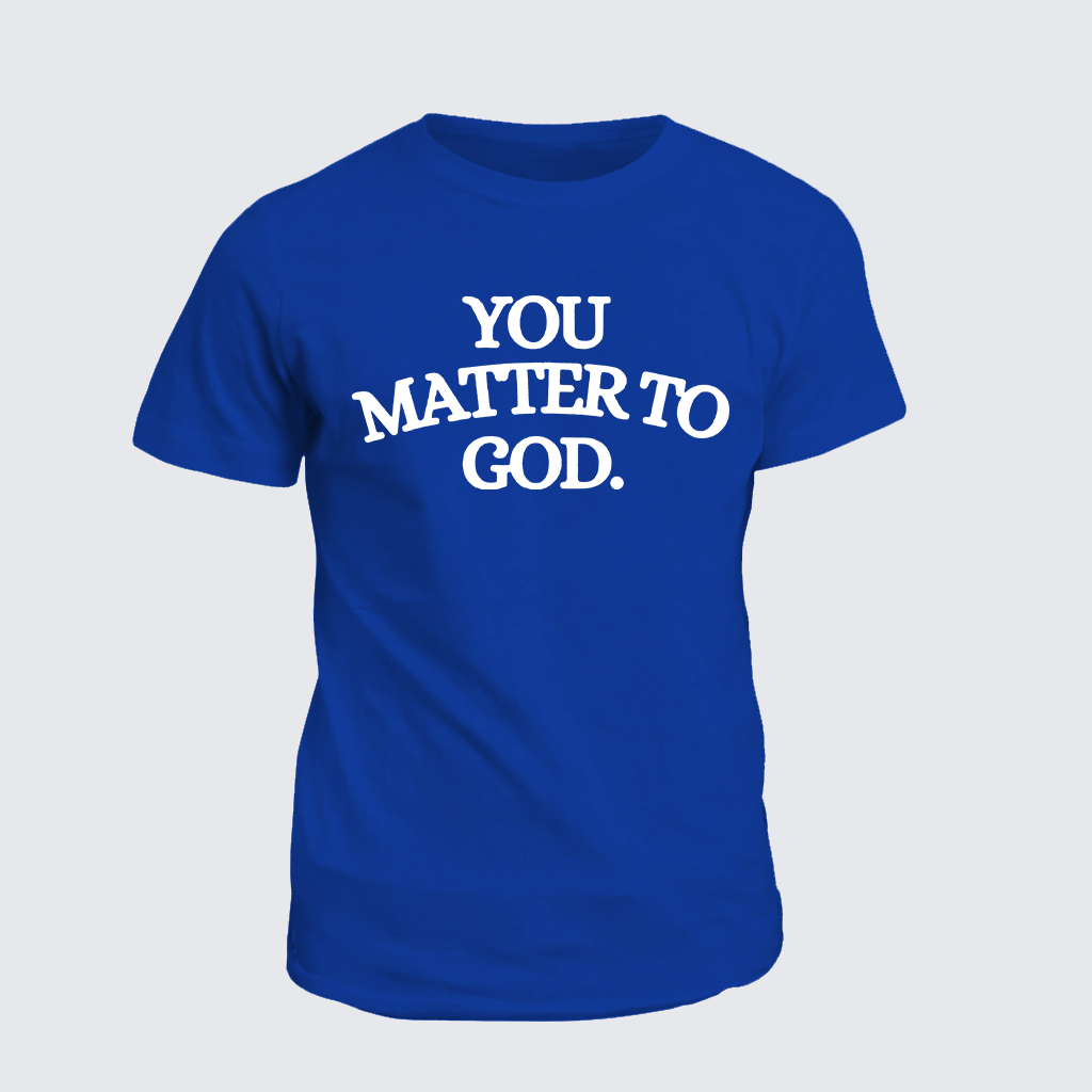 You Matter To God Jesus God Christian Cotton T-Shirt