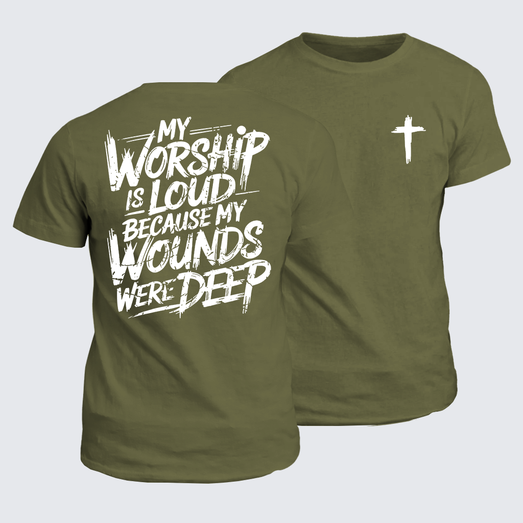 My Worship Is Lord Because My Wounds Were Deep Jesus God Christian Cotton T-Shirt