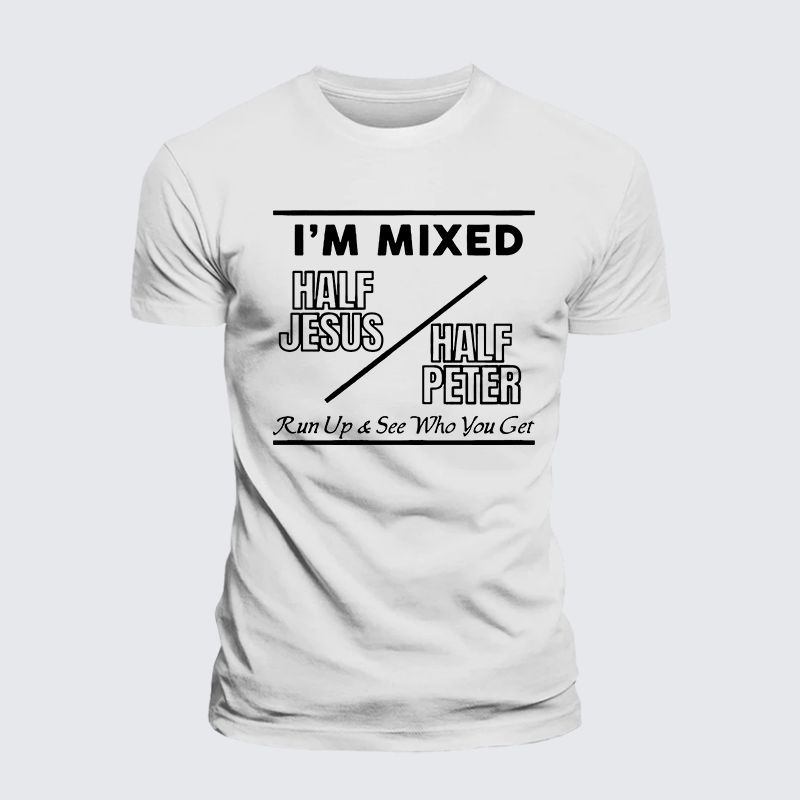 I Am Mixed Half Jesus and Half Peter Jesus God Christian Premium Mercerized Cotton Tee
