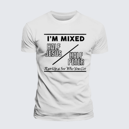 I Am Mixed Half Jesus and Half Peter Jesus God Christian Premium Mercerized Cotton Tee
