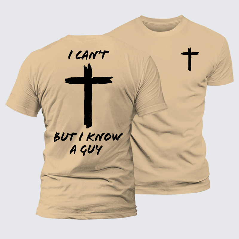 I Can't But I Know a Guy Jesus God Christian Premium Mercerized Cotton Tee