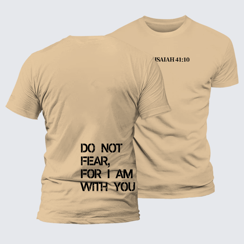Do Not Fear, For I Am With You Isaiah 41:10 Jesus God Christian Premium Mercerized Cotton Tee