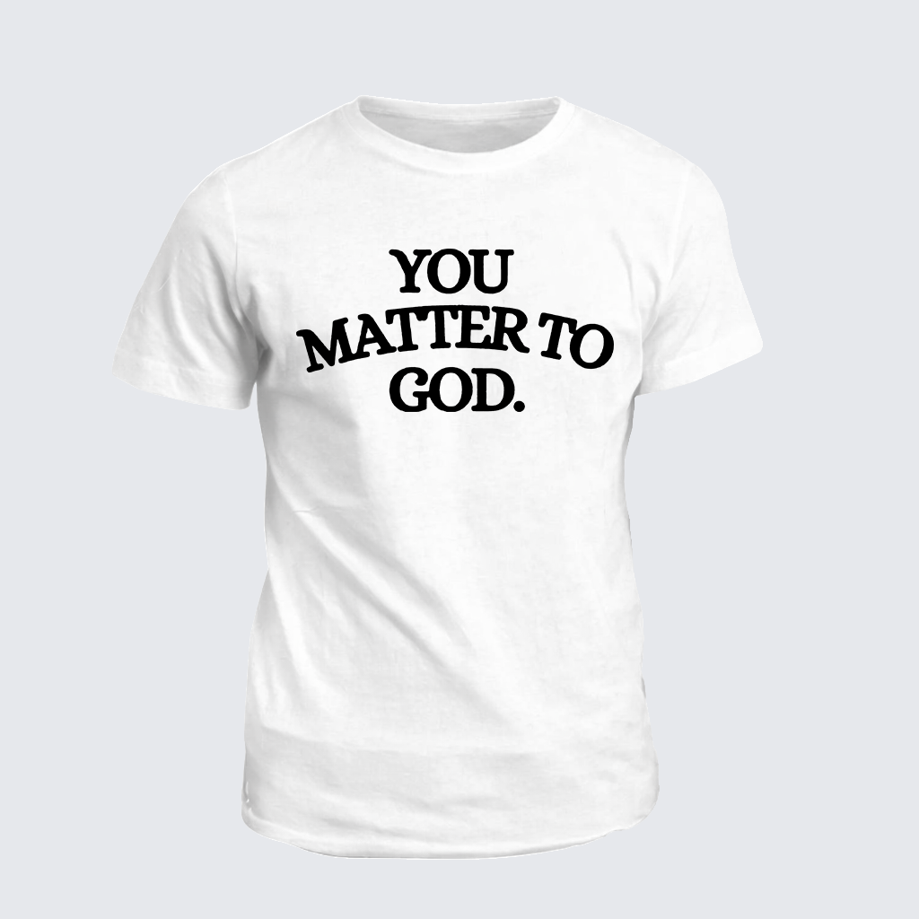 You Matter To God Jesus God Christian Cotton T-Shirt
