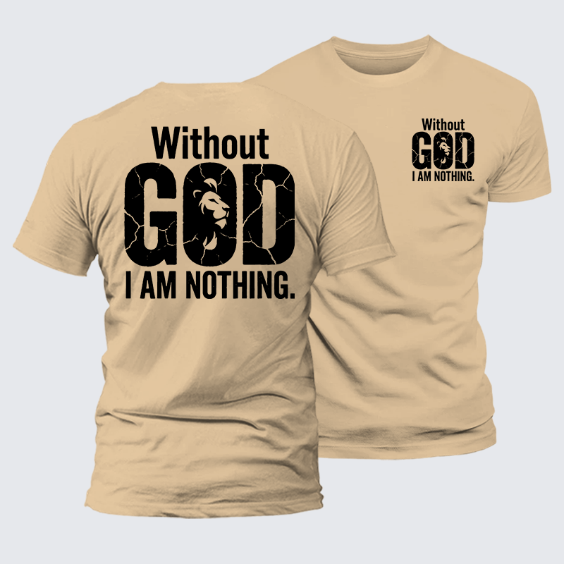  Without God I Am Nothing  Jesus God Christian Premium Mercerized Cotton Tee