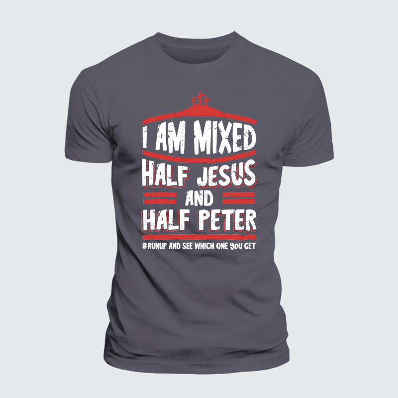 I Am Mixed Half Jesus And Half Peter Jesus God Christian Premium Mercerized Cotton Tee