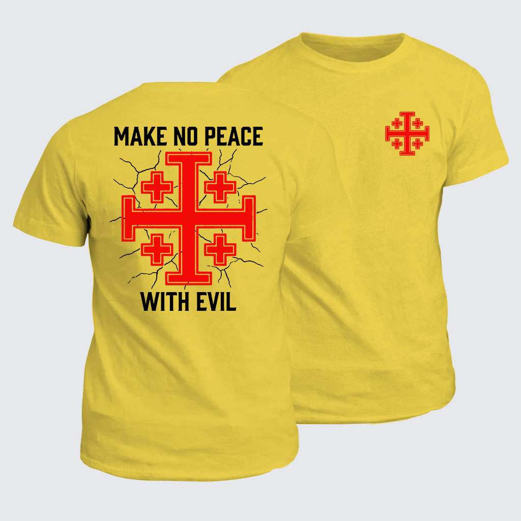 Classic Cotton Tee -  Make No Peace with Evil Knight Templar Jerusalem Cross