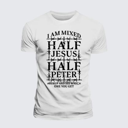 I Am Mixed Half Jesus And Half Peter Jesus God Christian Premium Mercerized Cotton Tee