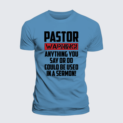 Pastor Warning Anything You Say Or Do Could Be Used In A Sermon Jesus God Christian Premium Mercerized Cotton Tee