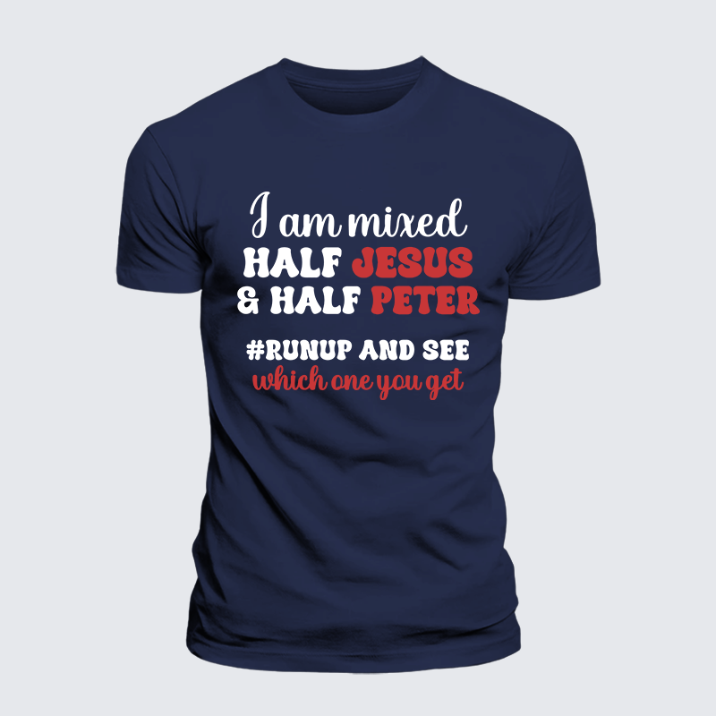 I Am Mixed Half Jesus And Half Peter Jesus God Christian Premium Mercerized Cotton Tee