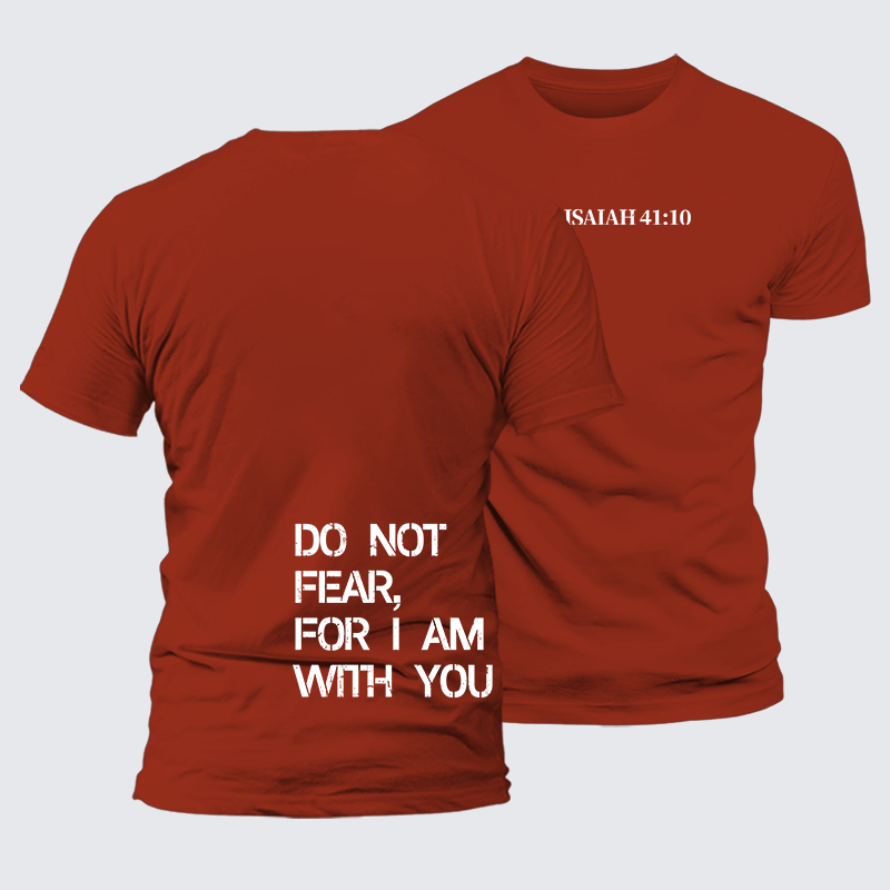 Do Not Fear, For I Am With You Isaiah 41:10 Jesus God Christian Premium Mercerized Cotton Tee