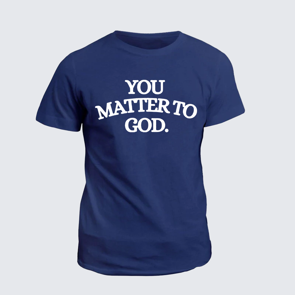 You Matter To God Jesus God Christian Cotton T-Shirt