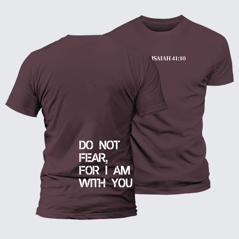 Do Not Fear, For I Am With You Isaiah 41:10 Jesus God Christian Premium Mercerized Cotton Tee
