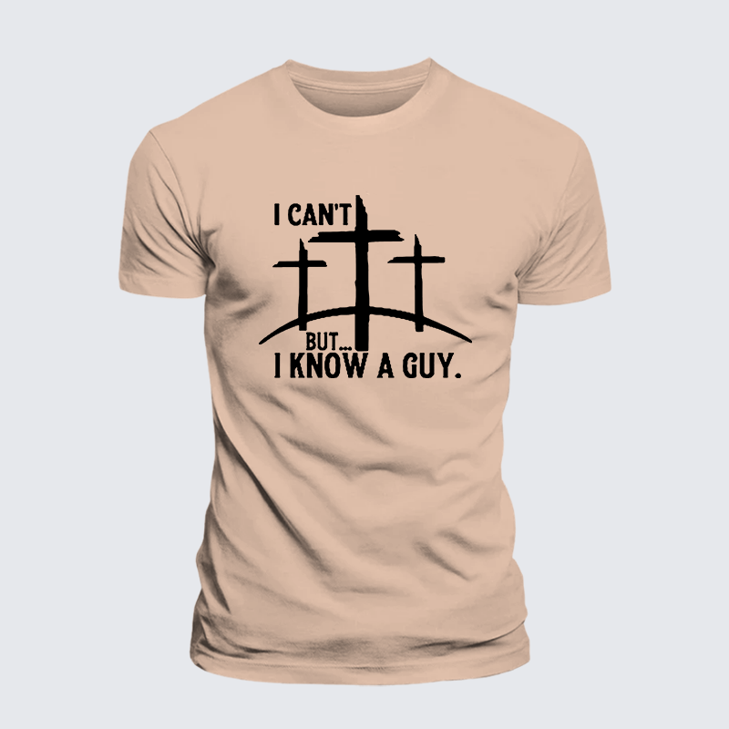 "I Can't But...I Know A Guy" Jesus God Christian Premium Mercerized Cotton Tee