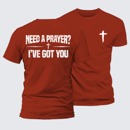 Need A Prayer? I've Got You Jesus God Christian Premium Mercerized Cotton Tee