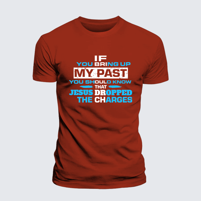 If You Bring My Past You Should Know Jesus God Christian Premium Mercerized Cotton Tee
