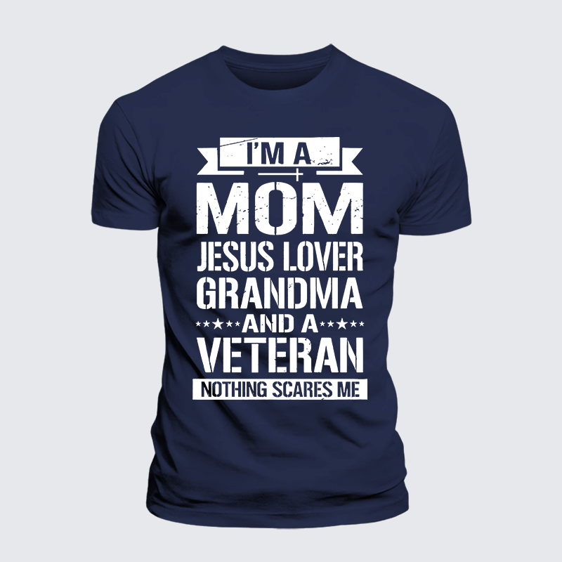 I'm A Mom-Jesus Lover-Grandma-Veteran Jesus God Christian Premium Mercerized Cotton Tee