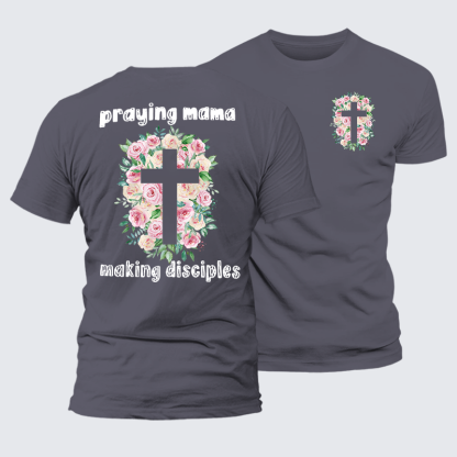 Praying Mama Making Disciple Jesus God Christian Premium Mercerized Cotton Tee