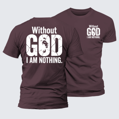  Without God I Am Nothing  Jesus God Christian Premium Mercerized Cotton Tee