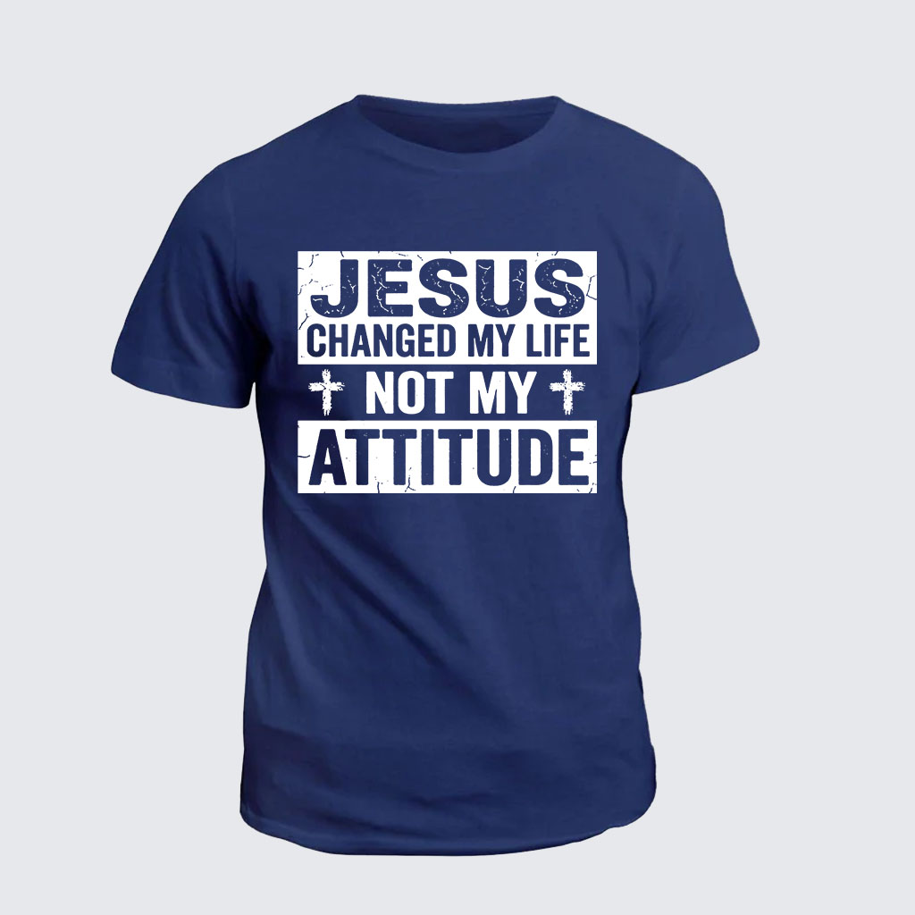 Classic Cotton Tee -  Jesus Changed My Life Not My Attitude