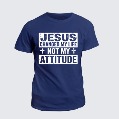Classic Cotton Tee -  Jesus Changed My Life Not My Attitude