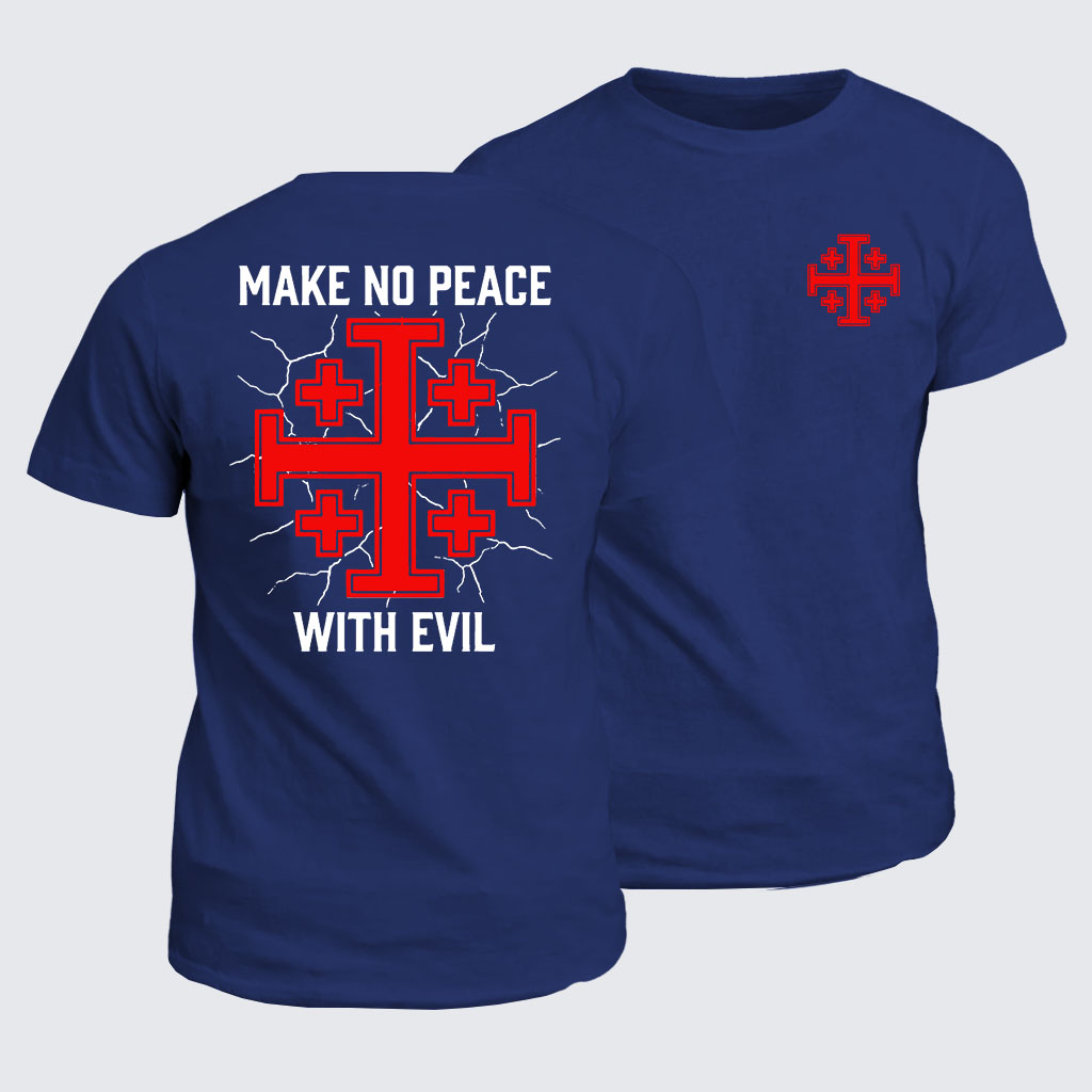 Classic Cotton Tee -  Make No Peace with Evil Knight Templar Jerusalem Cross